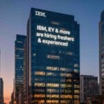 IBM, EY & more are hiring freshers & experienced