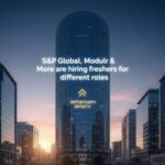 S&P Global, Modulr & More are hiring freshers for different roles